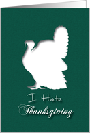 Turkey hates Thanksgiving Humor card