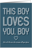 This Boy Loves You Boy Remove All Fears Valentine card