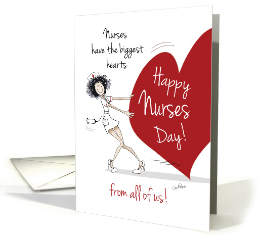 Nurses Day, From All of Us - Funny Nurse With Huge Heart card