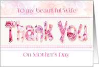 Mother’s Day, Wife - Thank You Words in Floral Design card