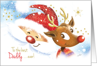 To Daddy, Christmas - Cute Reindeer & Santa Smiling at Each Other card