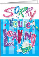 Sorry, You’re, Leaving, Waving Hand and Tissue card