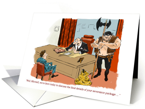 Amusing sorry about your job loss sentiment card (1272504)