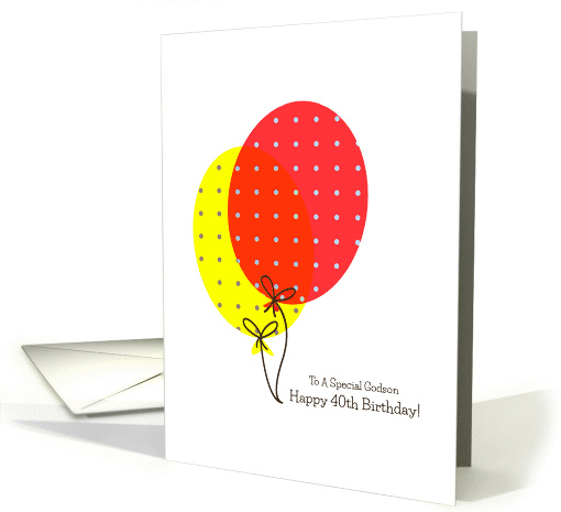 Godson 40th Birthday Card, Big Colorful Balloons card (1244454)