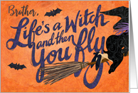 Brother Life’s a Witch Halloween card
