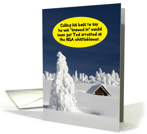 Snowed In NSA Whistleblower Arrested Funny Birthday card (1274642)