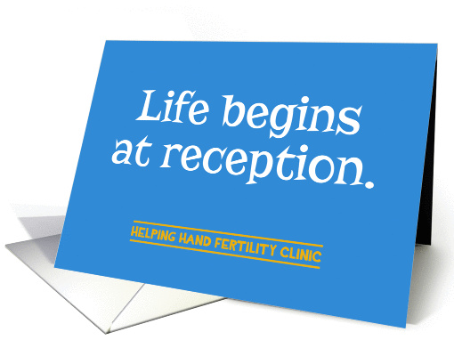 Life Reception Helping Hand Fertility Funny Congratulations card