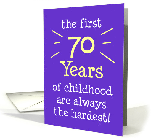 The First 70 Years Of Childhood Are Always The Hardest card (1834028)