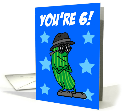 You're Six That's A Big Dill Pickle Pun card (1834038)