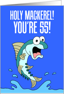 Holy Mackerel 55th Birthday Funny Fish card