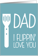 Father’s Day Grill Card BBQ Flippin’ Love You card