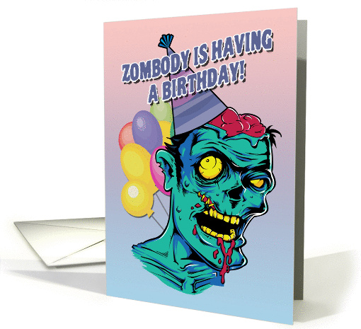 Zombody is Having a Birthday Zombie Card with Balloons card (1346348)