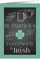 Chalkboard Retro When Everybody is Irish for St. Patricks Day card