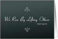We Rise by Lifting Others Famous Quote for Bosss Day card