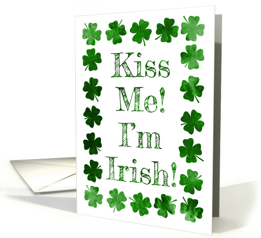 Watercolor Shamrocks for Kiss Me, Im Irish St. Patricks Day card