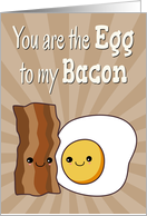 Kawaii Egg to My Bacon for Funny Anniversary card