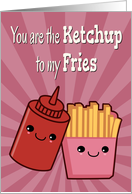Kawaii Ketchup to My Fries for Funny Anniversary card