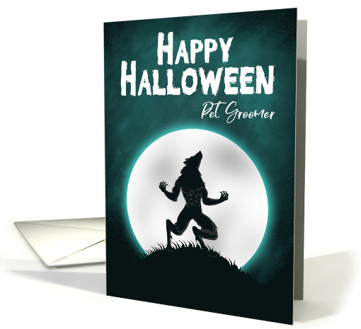 Happy Halloween for Pet Groomer with Werewolf card (1615458)
