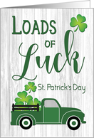 Pickup Truck with Shramrocks for Load of Luck St. Patricks Day card