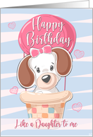 Happy Birthday Like a Daughter to Me with Dog in Air Balloon card