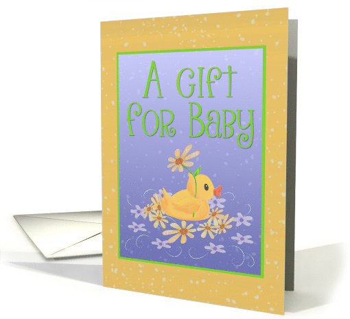 A Gift for Baby with Rubber Ducky and Flowers card (1353668)