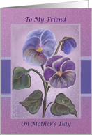 To my friend on Mother’s Day with pansies card