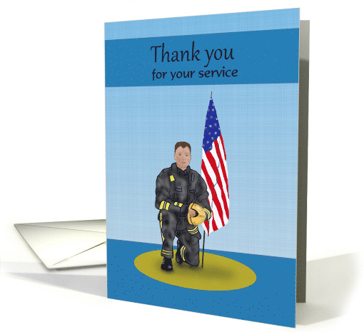 Thank You for Your Service Fireman, Firefighter,Flag card (1557380)