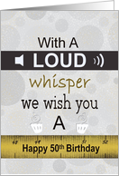 Oxymoron Loud Whisper Happy 50th Birthday card