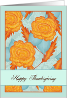 Happy Thanksgiving with Pretty Orange Flowers, Leaves card