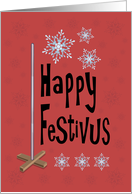 Happy Festivus with Aluminum Pole Snowflakes Text card