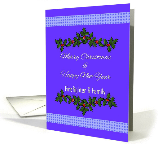 Firefighter & Family - Merry Chridtmas - Happy New Year - Holly card