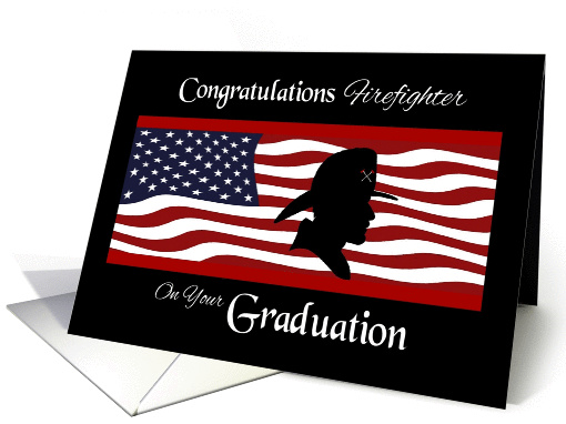 Firefighter Graduation Congratulations - US Flag & Firefighter card