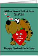 Sister Valentine / Cartoon Dog with U R DA BESTEST Valentine card