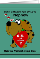 Nephew Valentine / Cartoon Dog with U R DA BESTEST Valentine card