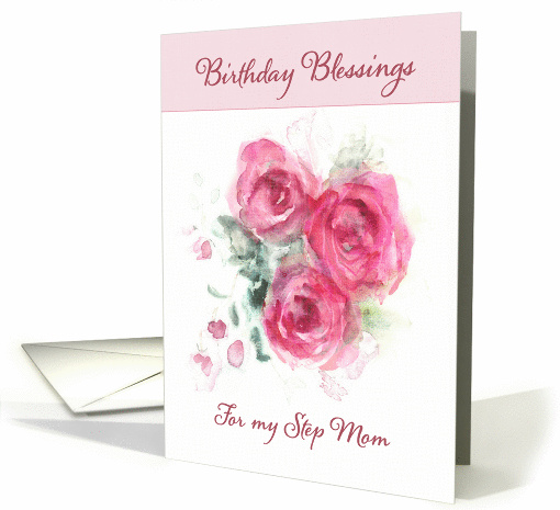 Birthday Blessings for my Step Mom, Scripture, Watercolor Roses card