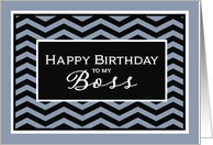 Happy Birthday to my Boss, Business Birthday Card, Chevron Design card