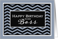 Happy Birthday to our Boss, from Group,Business Birthday Card, Chevron card