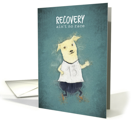 Recovery ain't no Race, 12 Step Addiction Recovery, Encouragement card