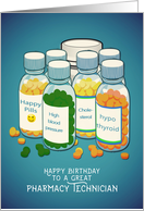 Happy Birthday to a great Pharmacy Technician, Tablets, Pills card