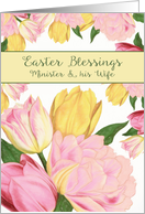 To our Minister and his Wife, Easter Blessings, Scripture, Tulips card