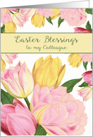 To my Colleague, Easter Blessings, Tulips card