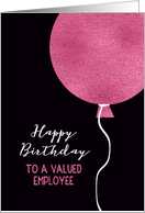 Happy Birthday to a valued Employee, Pink Glitter Foil Effect Balloon card