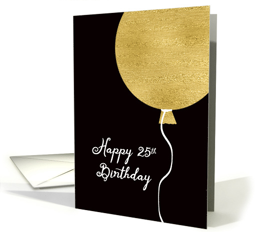 Happy 25th Birthday Card, Gold Glitter Foil Effect Balloon card