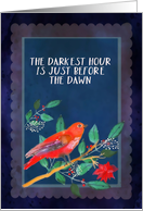 The darkest Hour is just before the Dawn, Encouragement, Bird Painting card