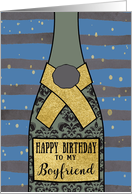 To my Boyfriend, Happy Birthday, Champagne Bottle, Foil Effect card