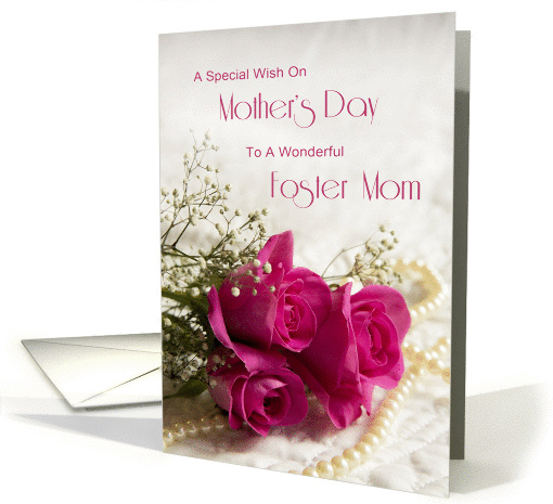 Foster mom, a special wish on Mother's Day with roses and pearls card