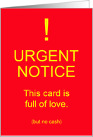 Funny birthday, Urgent notice, Love but no cash. card