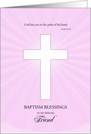 Friend, Baptism,Glowing Cross card