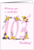 103rd Birthday Flower Decorated Numbers card