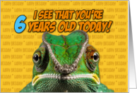 I See That You’re Six Years Old Today Chameleon card